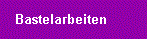 Bastelarbeiten